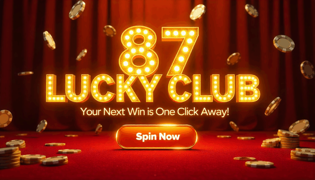 Everything You Need to Know About 87 Lucky Club: